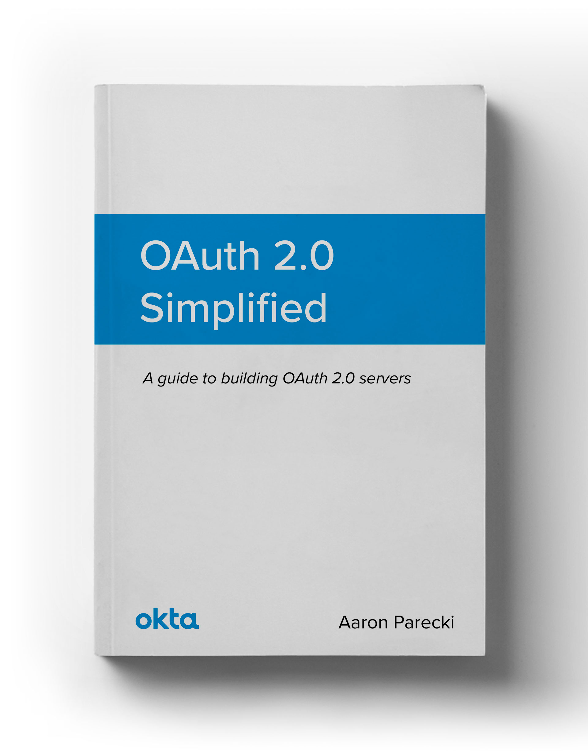 OAuth 2.0 Simplified - A guide to building OAuth 2.0 servers